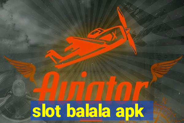 slot balala apk