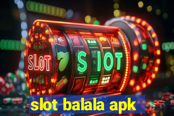 slot balala apk