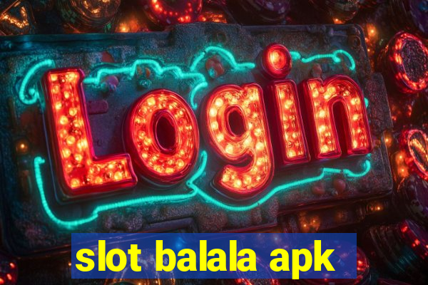 slot balala apk