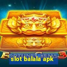 slot balala apk