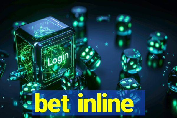 bet inline