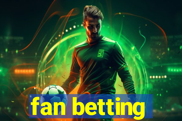 fan betting