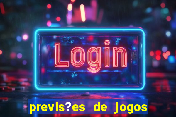 previs?es de jogos de hoje