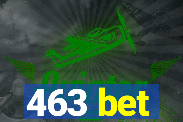 463 bet