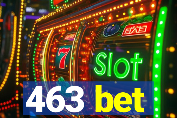 463 bet