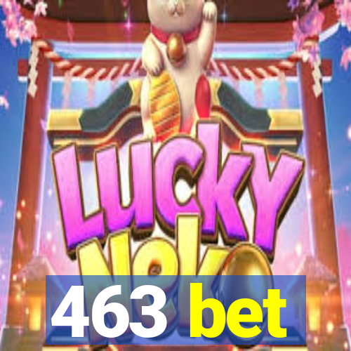 463 bet