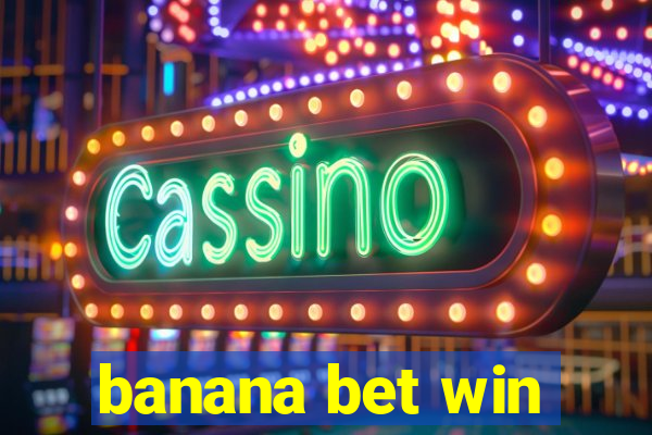 banana bet win