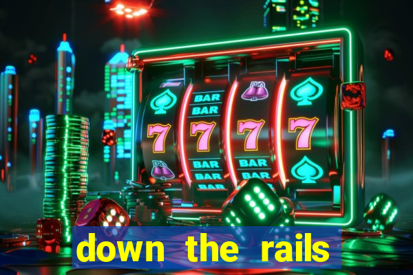 down the rails slot online