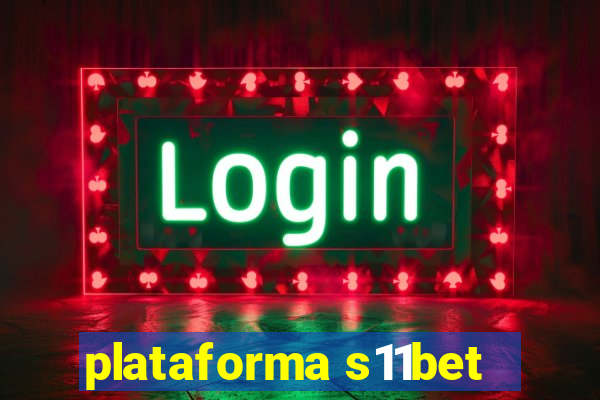 plataforma s11bet