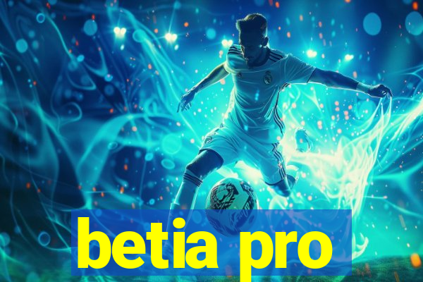 betia pro