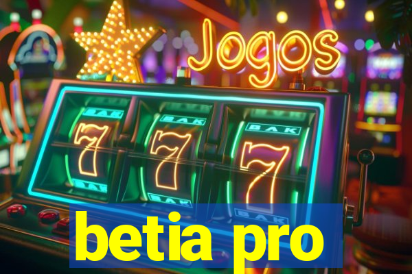 betia pro