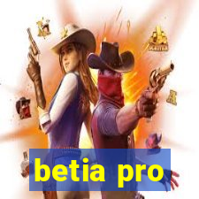 betia pro