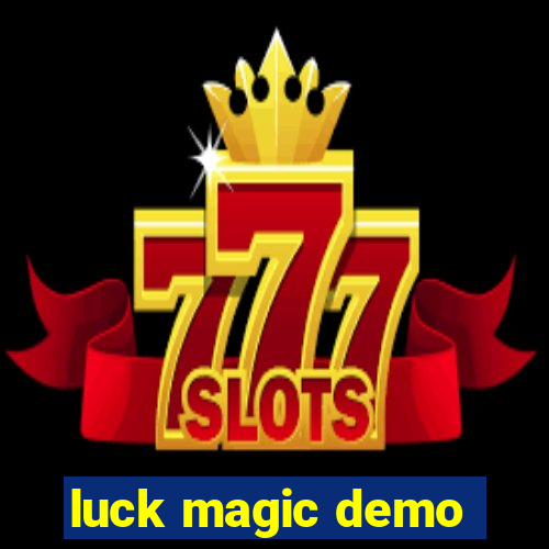 luck magic demo