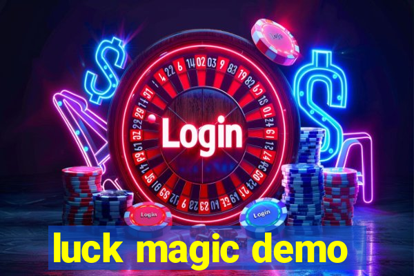 luck magic demo