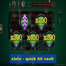 slots - quick hit vault