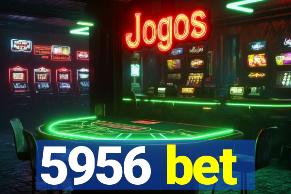 5956 bet