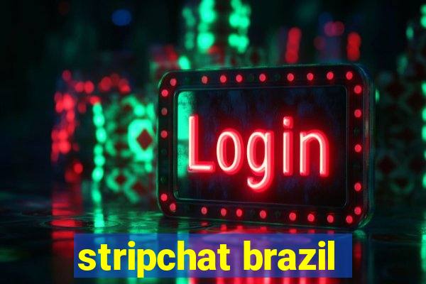 stripchat brazil