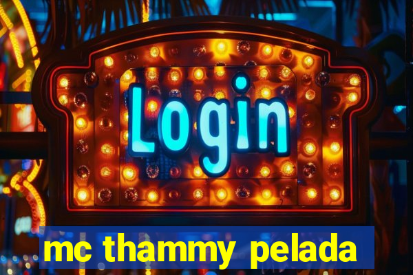 mc thammy pelada