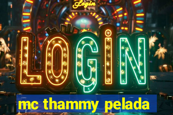 mc thammy pelada