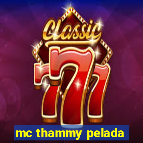 mc thammy pelada