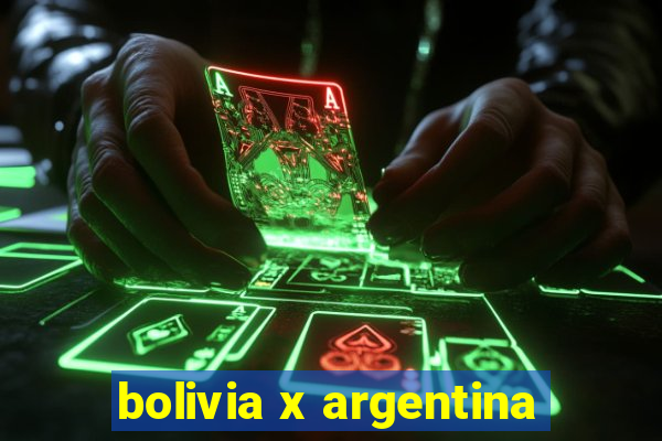 bolivia x argentina