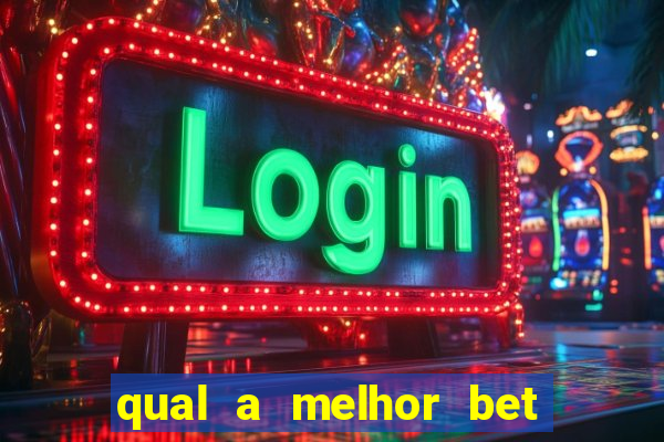 qual a melhor bet para ganhar dinheiro