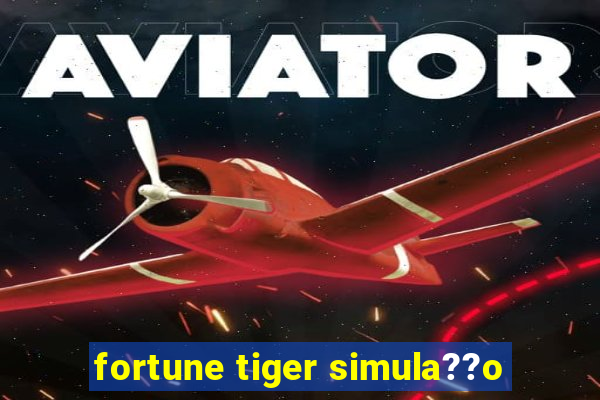 fortune tiger simula??o