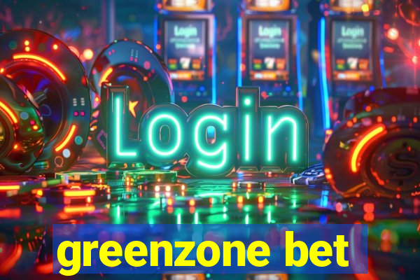 greenzone bet