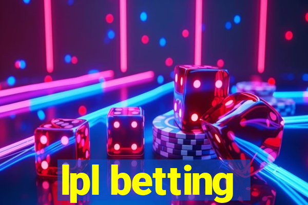 lpl betting