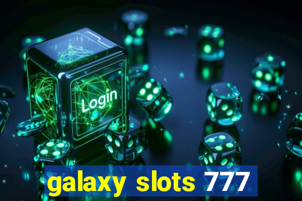 galaxy slots 777