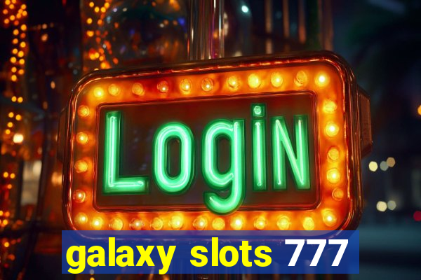 galaxy slots 777