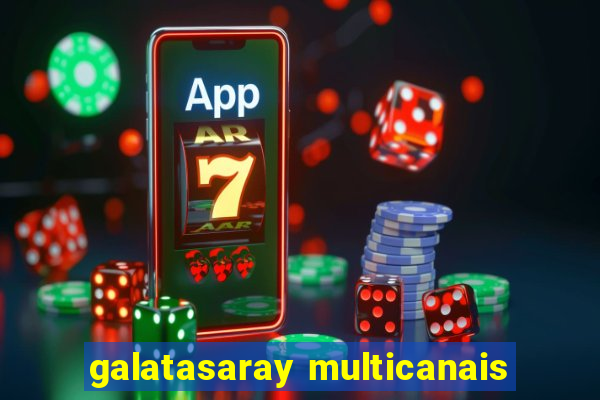 galatasaray multicanais