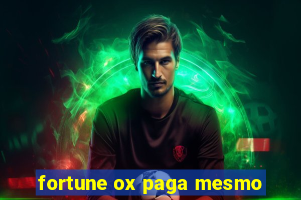 fortune ox paga mesmo