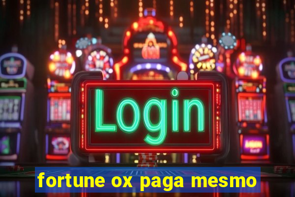 fortune ox paga mesmo