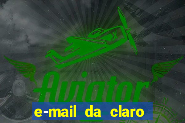 e-mail da claro para enviar comprovante de pagamento