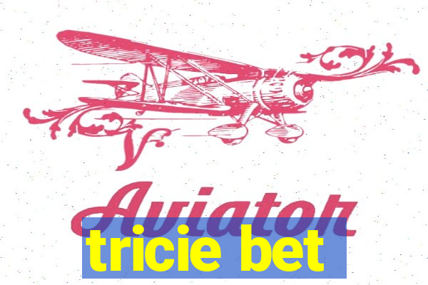 tricie bet