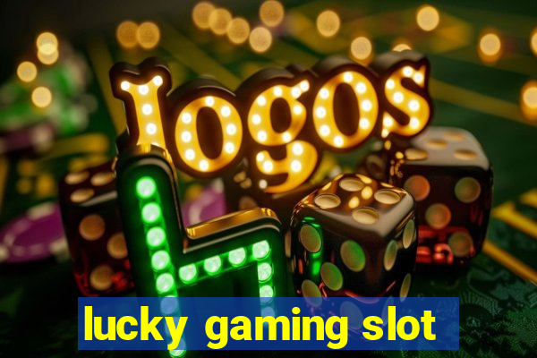 lucky gaming slot