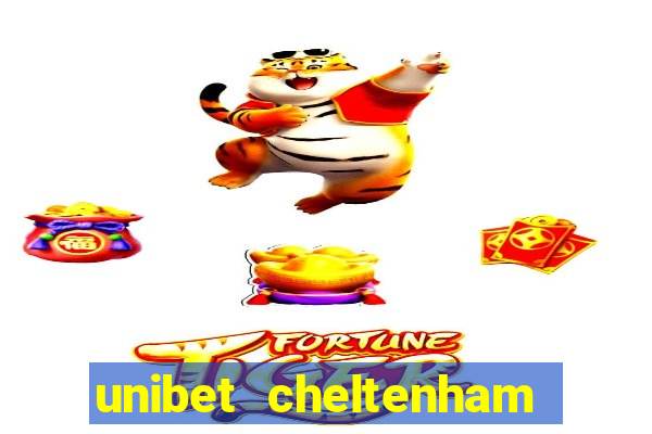 unibet cheltenham free bets