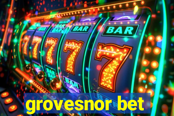 grovesnor bet