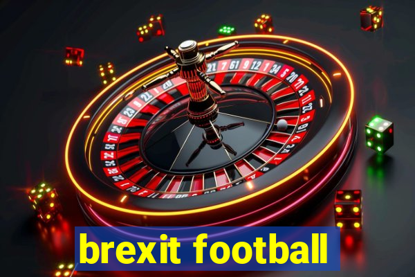 brexit football