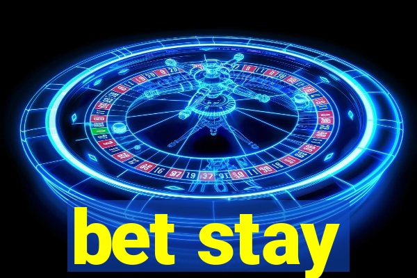 bet stay