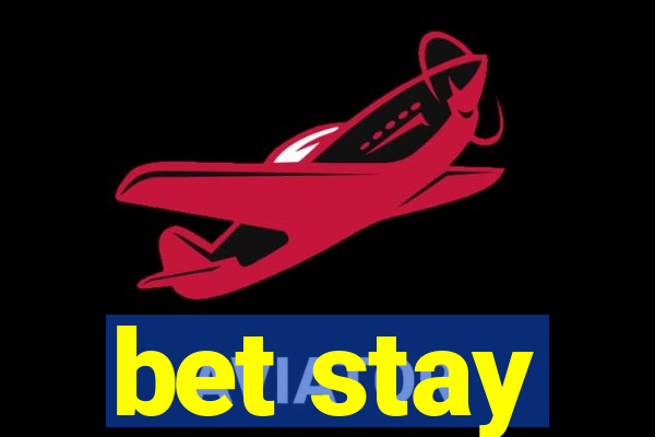 bet stay