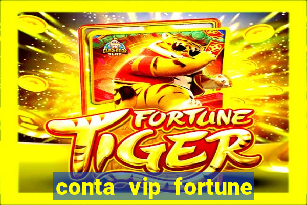 conta vip fortune tiger grátis