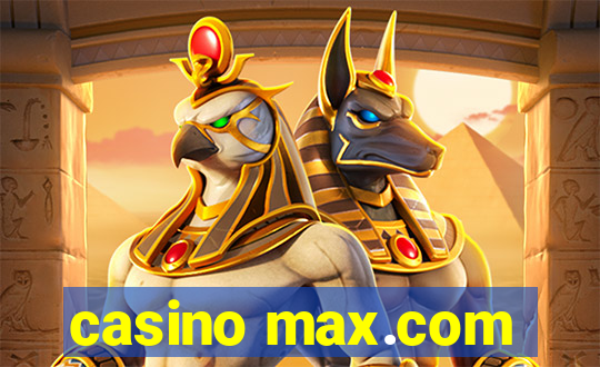 casino max.com