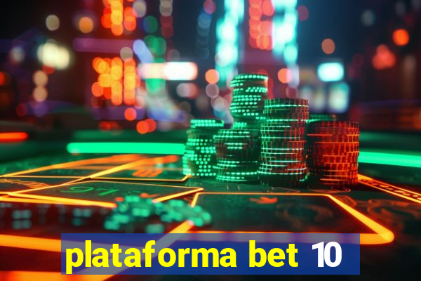 plataforma bet 10