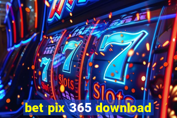 bet pix 365 download