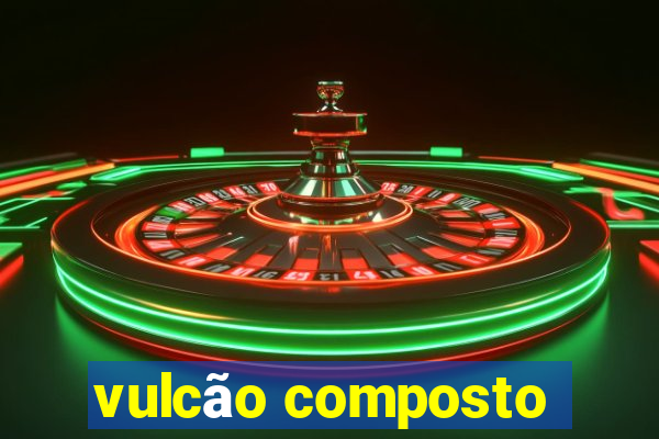 vulcão composto