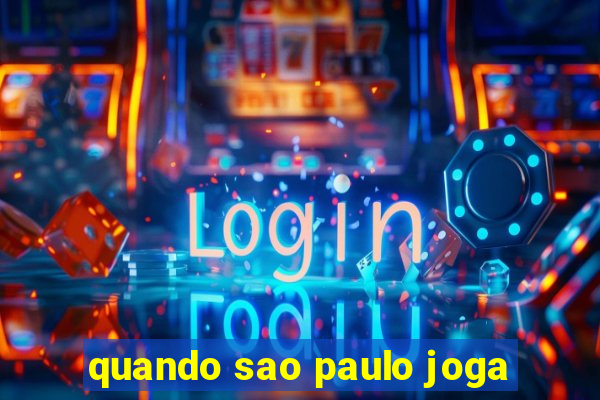 quando sao paulo joga