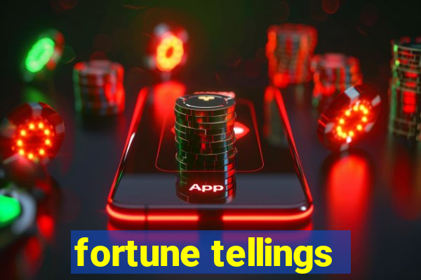 fortune tellings