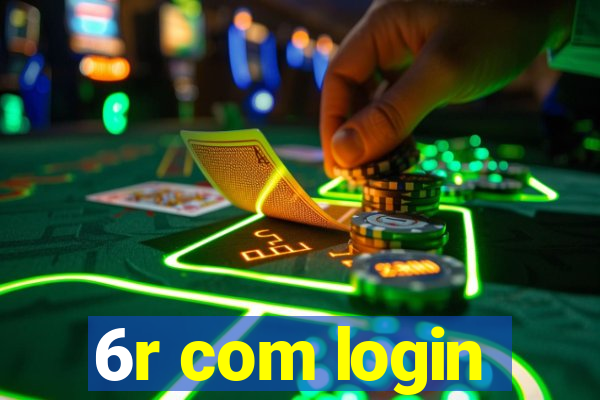 6r com login